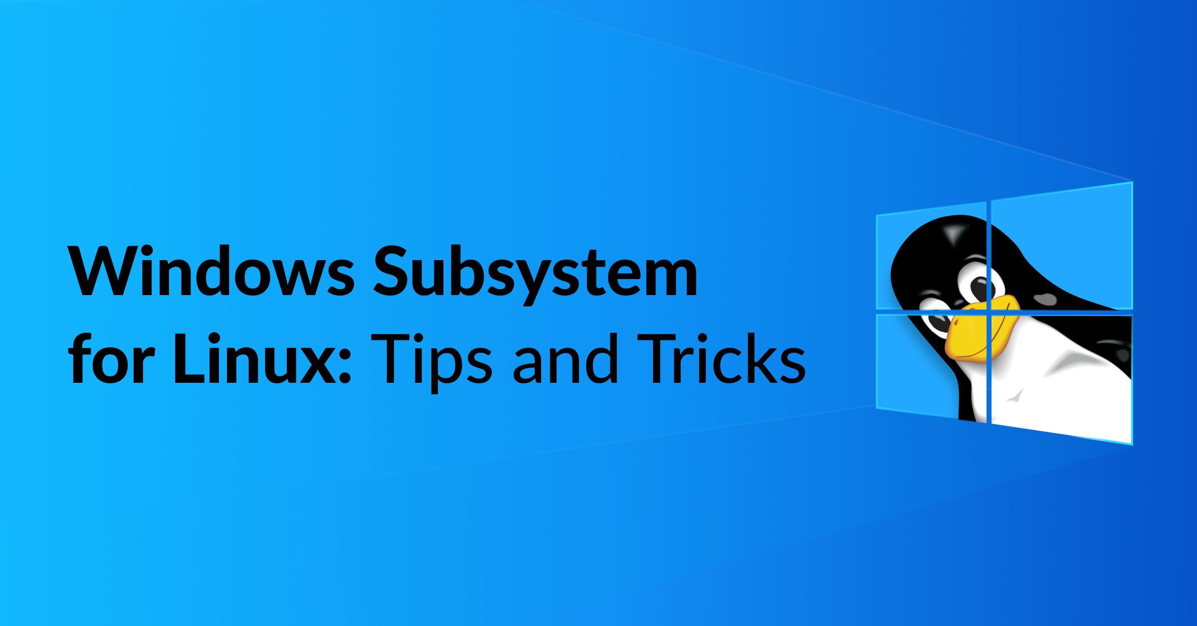 1200x628_Windows Subsystem for Linux_ Tips and Tricks@2x.png