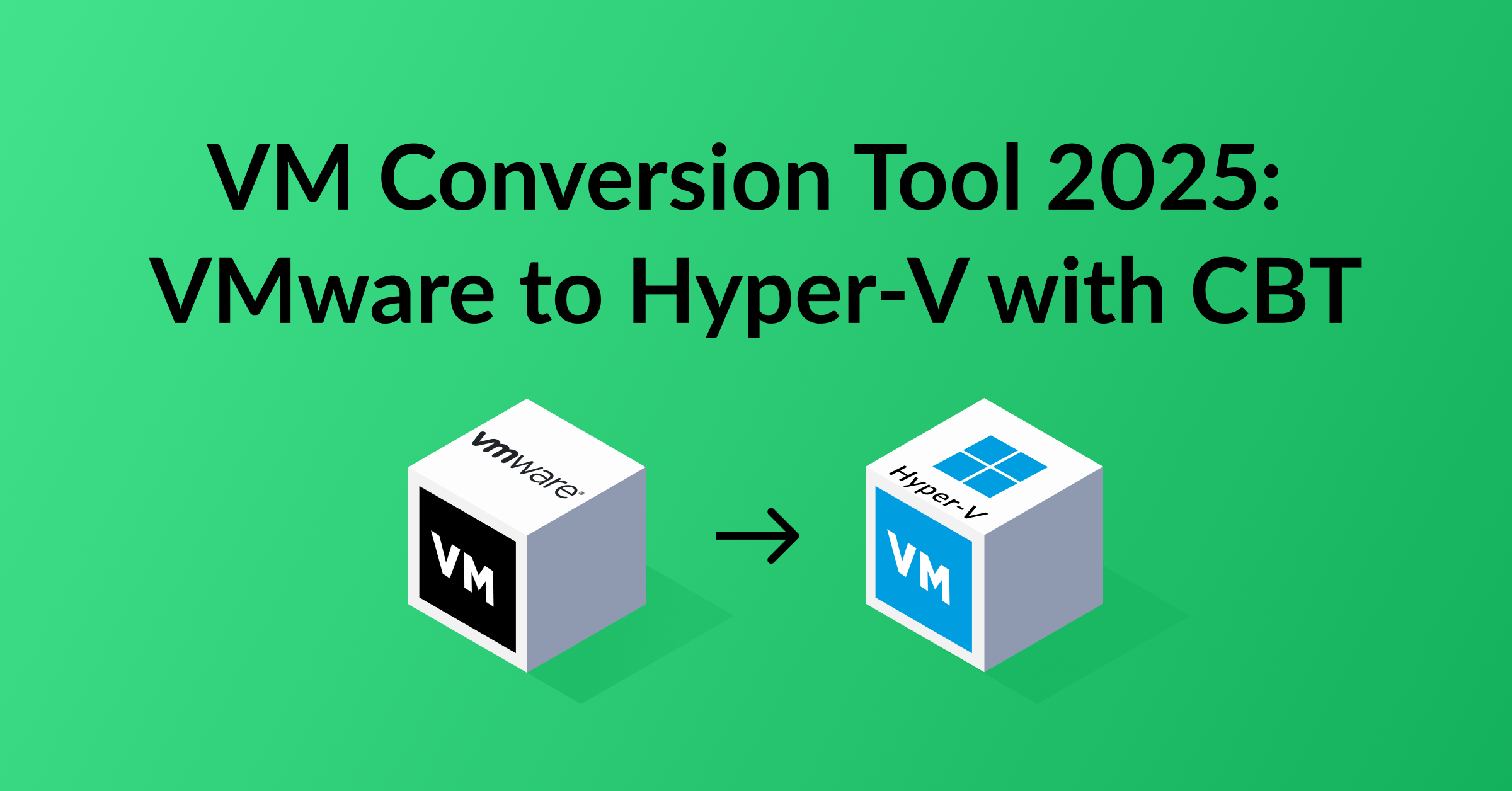 SM_VM Conversion Tool 2025_ VMware to Hyper-V with CBT@2x.png